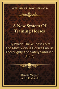 New System Of Training Horses