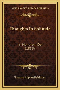 Thoughts In Solitude