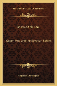 Maya/Atlantis: Queen Moo and the Egyptian Sphinx