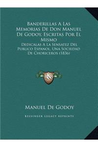 Banderillas A Las Memorias De Don Manuel De Godoy, Escritas Por El Mismo