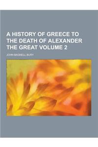 A History of Greece to the Death of Alexander the Great Volume 2