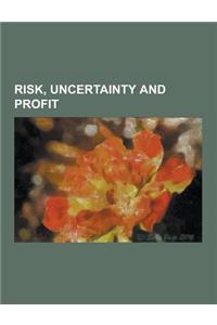 Risk, Uncertainty and Profit