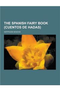 The Spanish Fairy Book (Cuentos de Hadas)