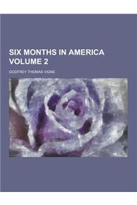Six Months in America Volume 2