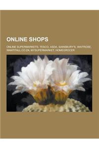 Online Shops: Online Supermarkets, Tesco, Asda, Sainsbury's, Waitrose, Wantitall.Co.Za, Mysupermarket, Homegrocer