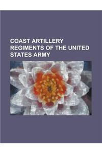 Coast Artillery Regiments of the United States Army