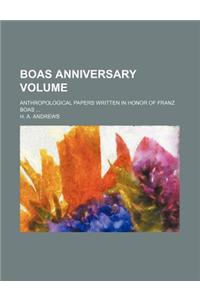 Boas Anniversary Volume; Anthropological Papers Written in Honor of Franz Boas