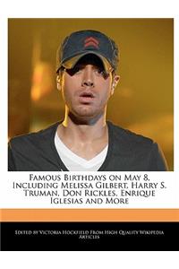 Famous Birthdays on May 8, Including Melissa Gilbert, Harry S. Truman, Don Rickles, Enrique Iglesias and More