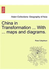 China in Transformation ... with ... Maps and Diagrams.