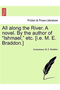 All Along the River. a Novel. by the Author of 