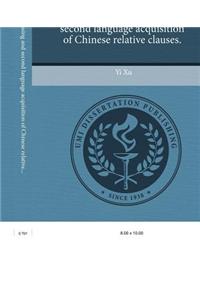 The Syntax, Processing and Second Language Acquisition of Chinese Relative Clauses.