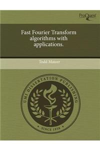 Fast Fourier Transform Algorithms with Applications