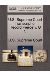 U.S. Supreme Court Transcript of Record Pierce V. U S