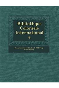 Biblioth Que Coloniale Internationale
