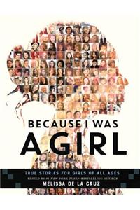 Because I Was a Girl: True Stories for Girls of All Ages