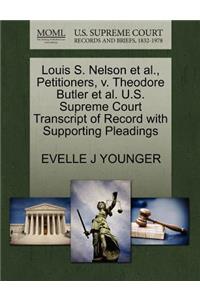 Louis S. Nelson Et Al., Petitioners, V. Theodore Butler Et Al. U.S. Supreme Court Transcript of Record with Supporting Pleadings