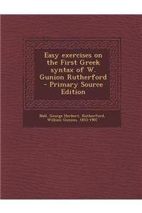 Easy Exercises on the First Greek Syntax of W. Gunion Rutherford