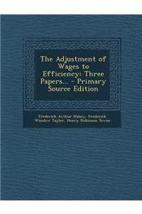 The Adjustment of Wages to Efficiency: Three Papers...