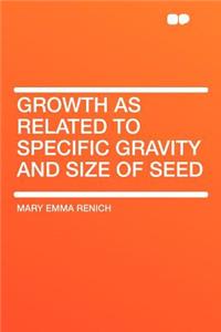 Growth as Related to Specific Gravity and Size of Seed