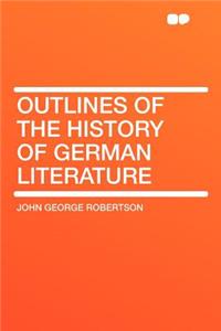 Outlines of the History of German Literature