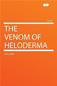 The Venom of Heloderma