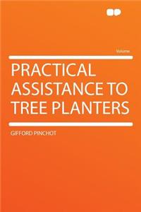 Practical Assistance to Tree Planters