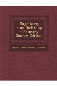 Engelberg, Eine Dichtung - Primary Source Edition
