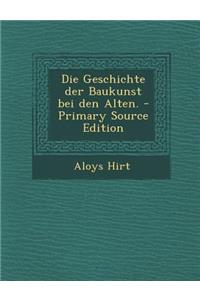 Die Geschichte Der Baukunst Bei Den Alten.