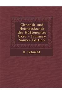 Chronik Und Heimatskunde Des Huttenortes Oker