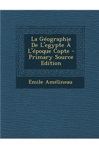 La Geographie de L'Egypte A L'Epoque Copte