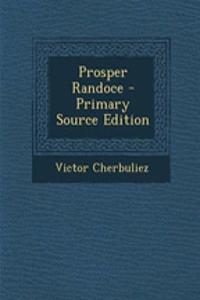 Prosper Randoce - Primary Source Edition