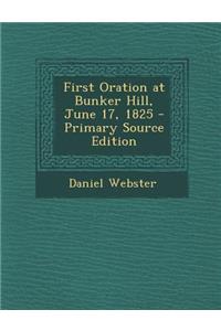 First Oration at Bunker Hill, June 17, 1825