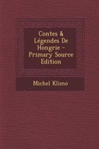 Contes & Legendes de Hongrie - Primary Source Edition