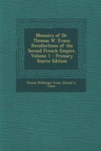 Memoirs of Dr. Thomas W. Evans
