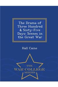 The Drama of Three Hundred & Sixty-Five Days