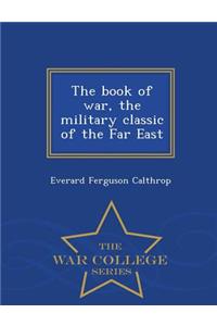 Book of War, the Military Classic of the Far East - War College Series