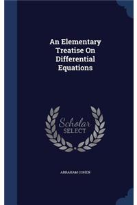 An Elementary Treatise On Differential Equations