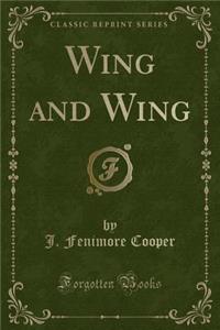 Wing and Wing (Classic Reprint)