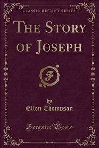 The Story of Joseph (Classic Reprint)