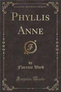 Phyllis Anne (Classic Reprint)