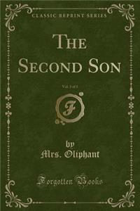 The Second Son, Vol. 3 of 3 (Classic Reprint)