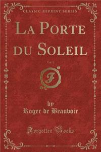 La Porte Du Soleil, Vol. 1 (Classic Reprint)