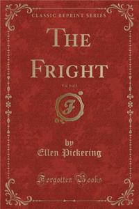 The Fright, Vol. 1 of 3 (Classic Reprint)