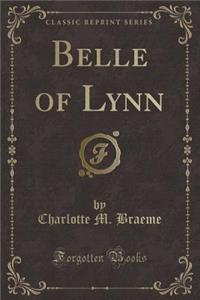 Belle of Lynn (Classic Reprint)