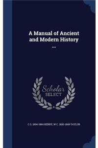 A Manual of Ancient and Modern History ...