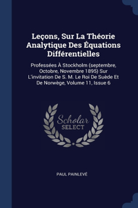 Leçons, Sur La Théorie Analytique Des Équations Différentielles