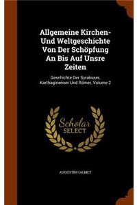 Allgemeine Kirchen- Und Weltgeschichte Von Der Schöpfung An Bis Auf Unsre Zeiten