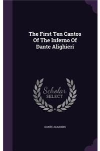 The First Ten Cantos Of The Inferno Of Dante Alighieri