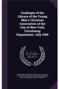 Catalogue of the Library of the Young Men's Christian Association of the City of New York, Circulating Department, July 1900