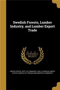 Swedish Forests, Lumber Industry, and Lumber Export Trade